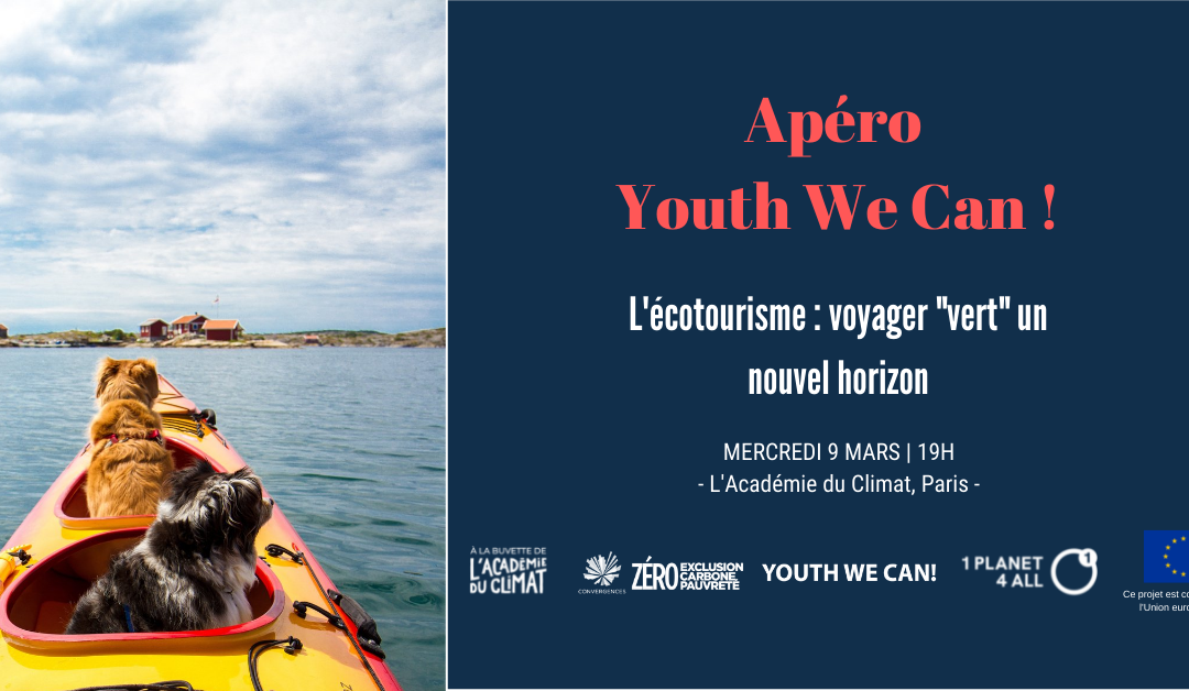 Retour sur l’ Apéro Youth We Can! L’écotourisme : voyager « vert » un nouvel horizon