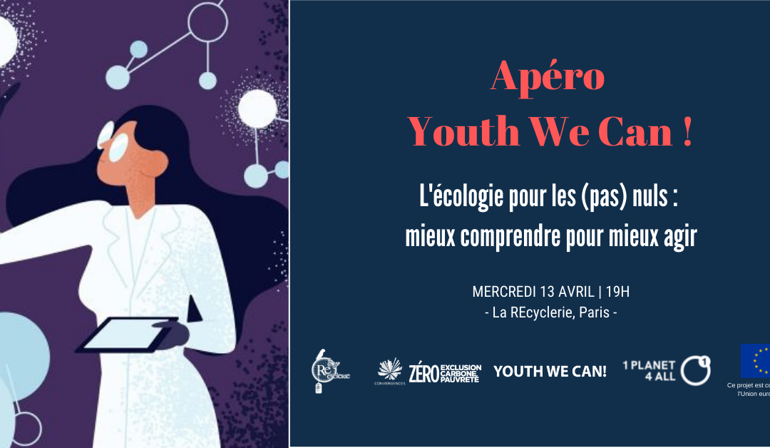 Retour sur l’Apéro Youth We Can!  L’écologie pour les (pas) nul : mieux comprendre pour mieux agir