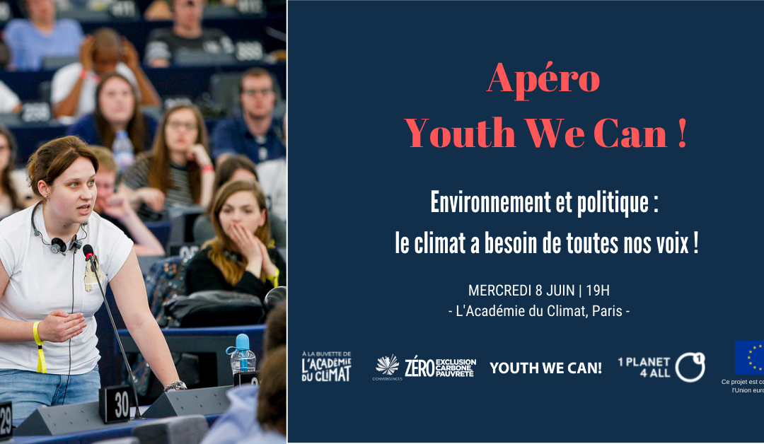 Retour sur l’Apéro Youth We Can! Environnement et politique : le climat a besoin de toutes nos voix !
