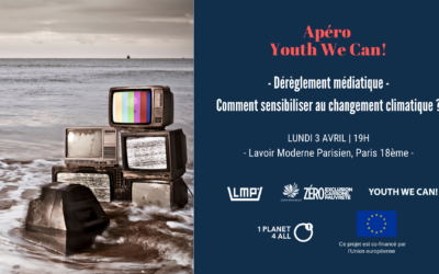 Retour sur l’apéro Youth We Can! Dérèglement médiatique : Comment sensibiliser au changement climatique ?