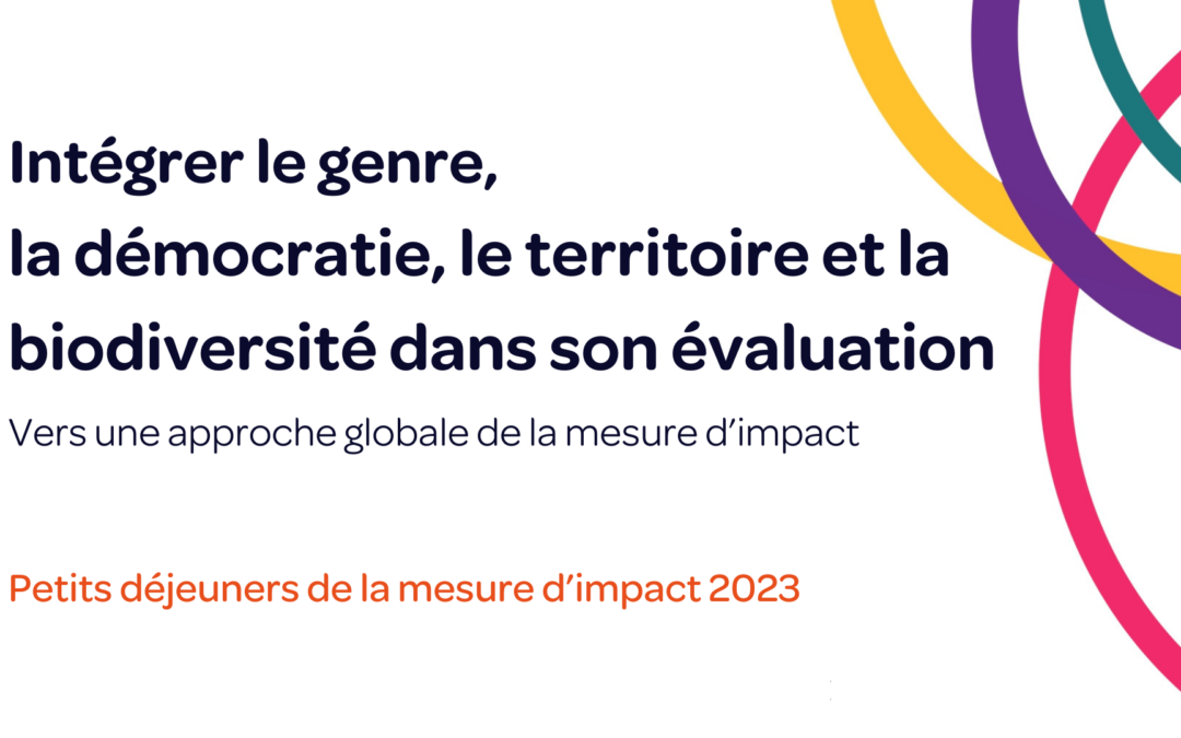 Intégrer le genre, la démocratie, le territoire et la biodiversité dans son évaluation – vers une approche globale de la mesure d’impact